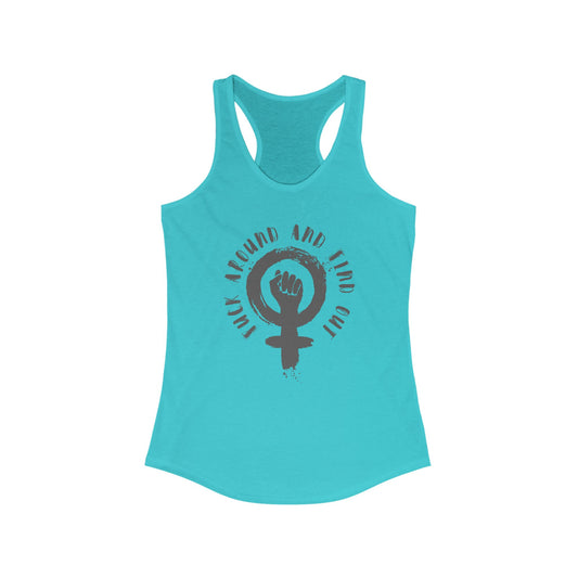 FUCK AROUND AND FIND OUT Women's Ideal Racerback Tank