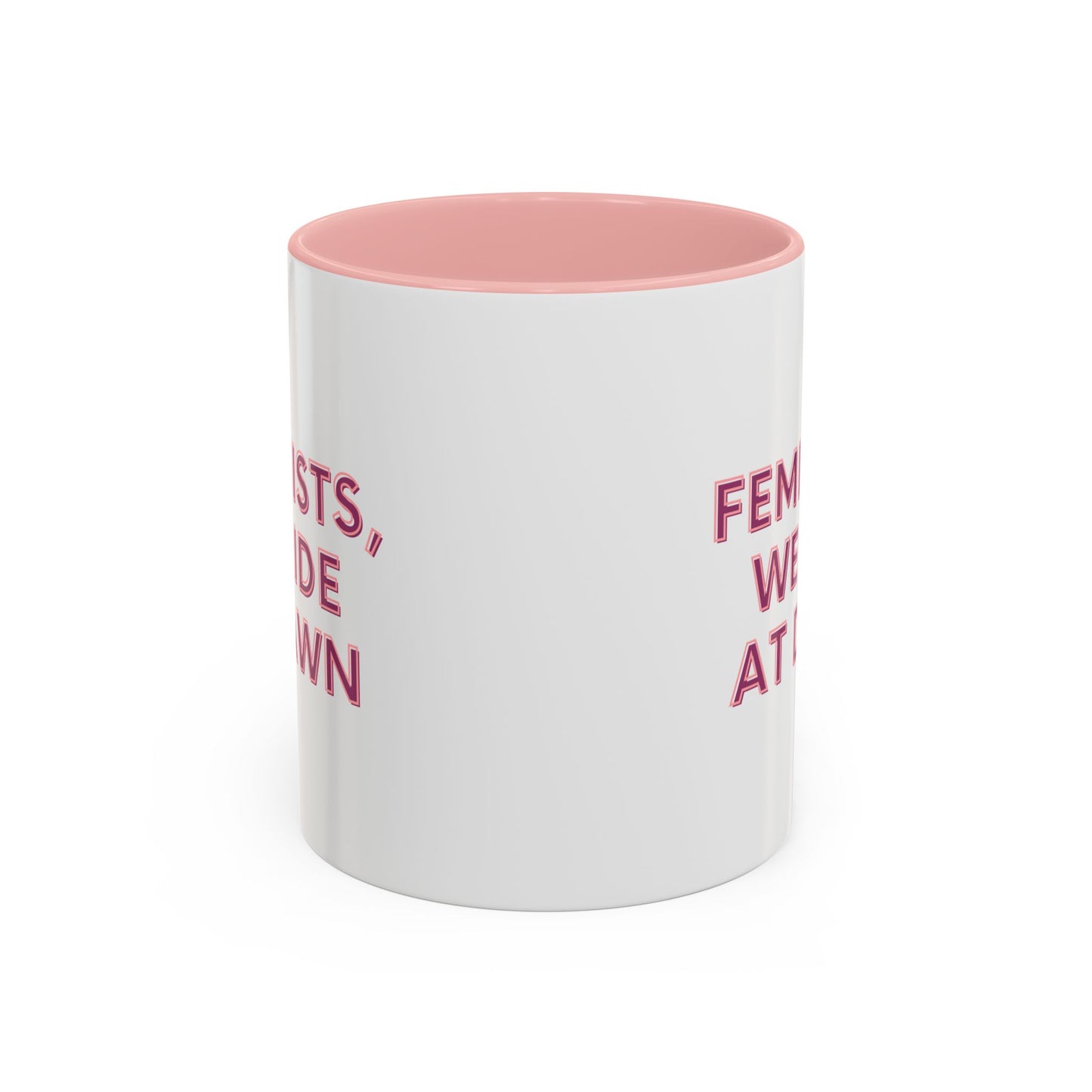 FEMINISTS, WE RIDE AT DAWN Accent Coffee Mug