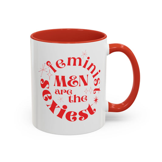 FEMINIST MEN ARE THE SEXIEST Accent Coffee Mug