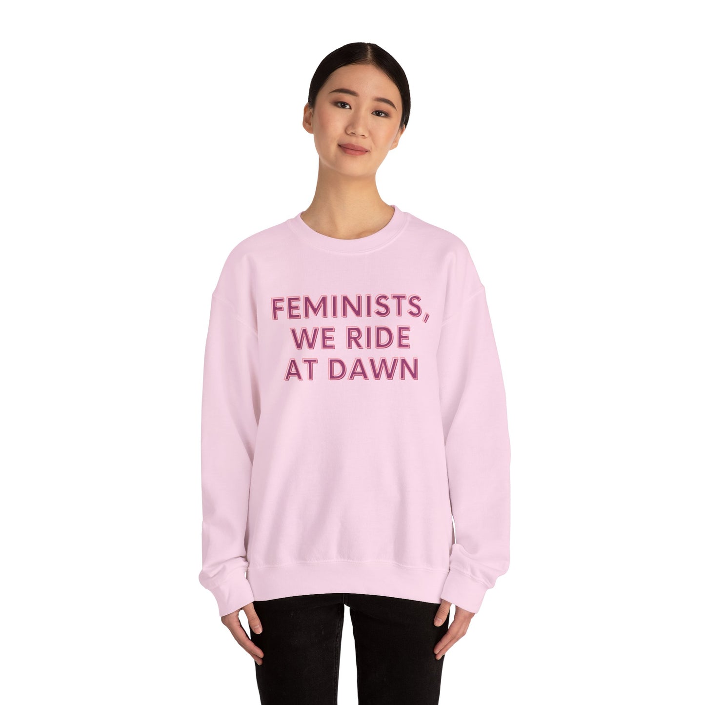 FEMINISTS, WE RIDE AT DAWN Classic Sweatshirt