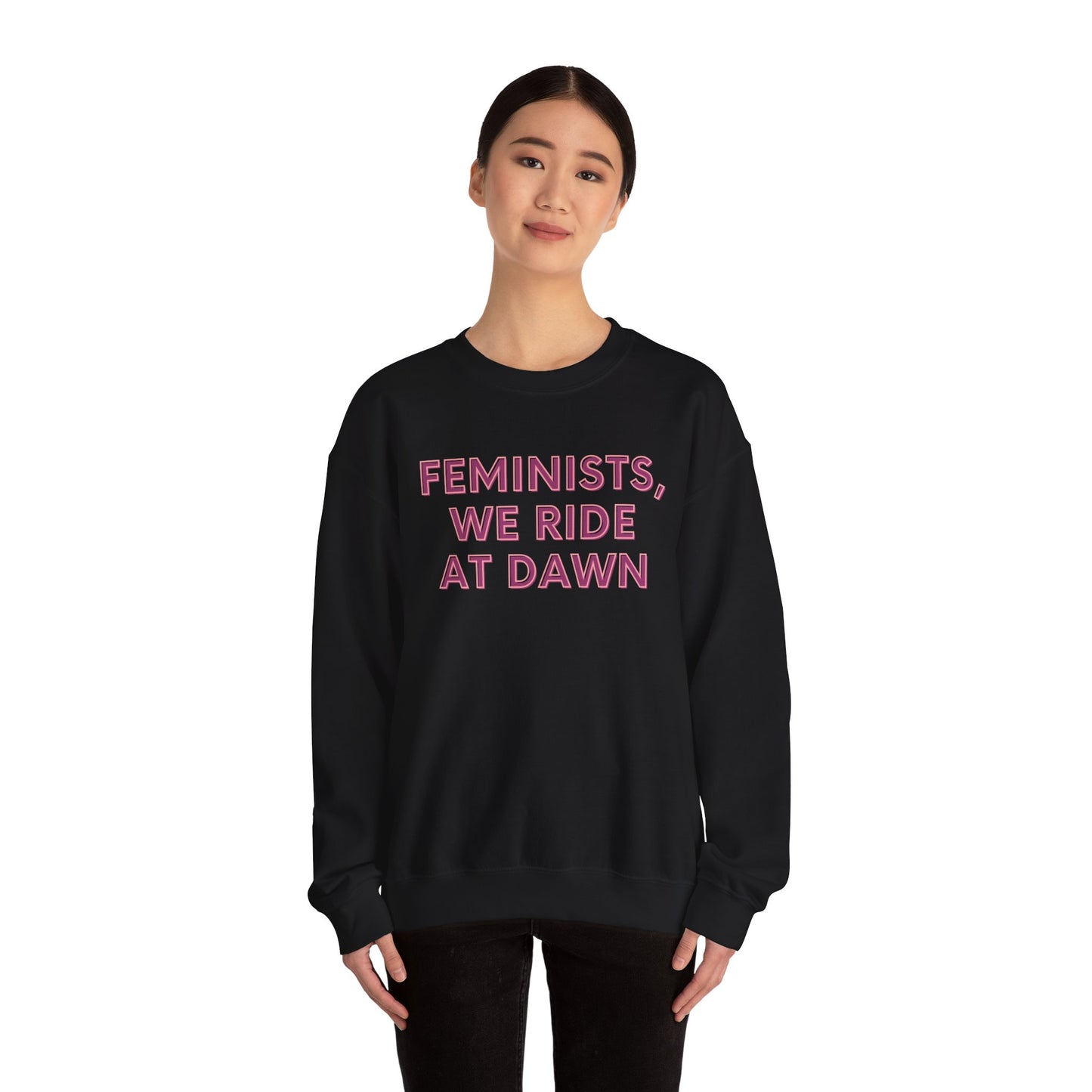 FEMINISTS, WE RIDE AT DAWN Classic Sweatshirt