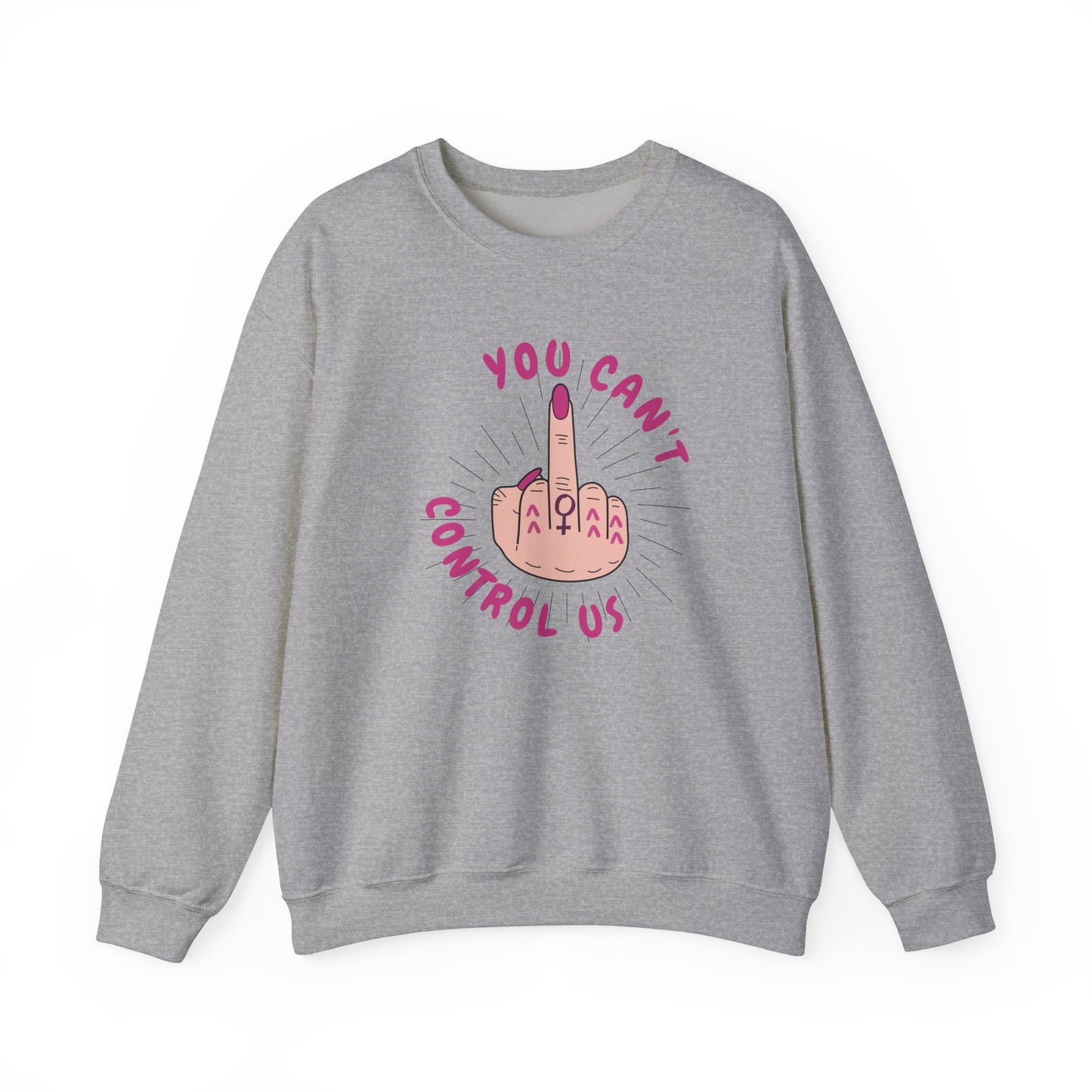 YOU CAN'T CONTROL US Classic Sweatshirt