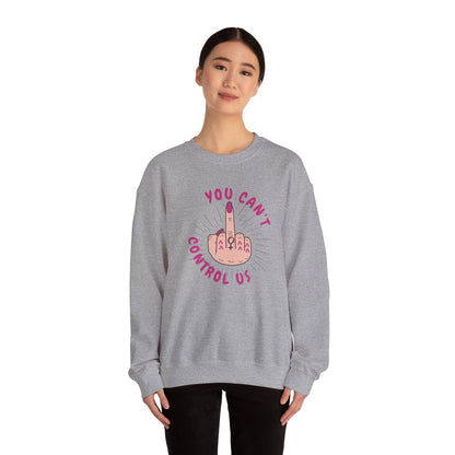 YOU CAN'T CONTROL US Classic Sweatshirt