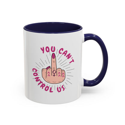 YOU CAN'T CONTROL US Accent Coffee Mug