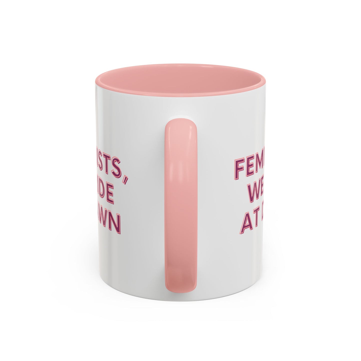 FEMINISTS, WE RIDE AT DAWN Accent Coffee Mug