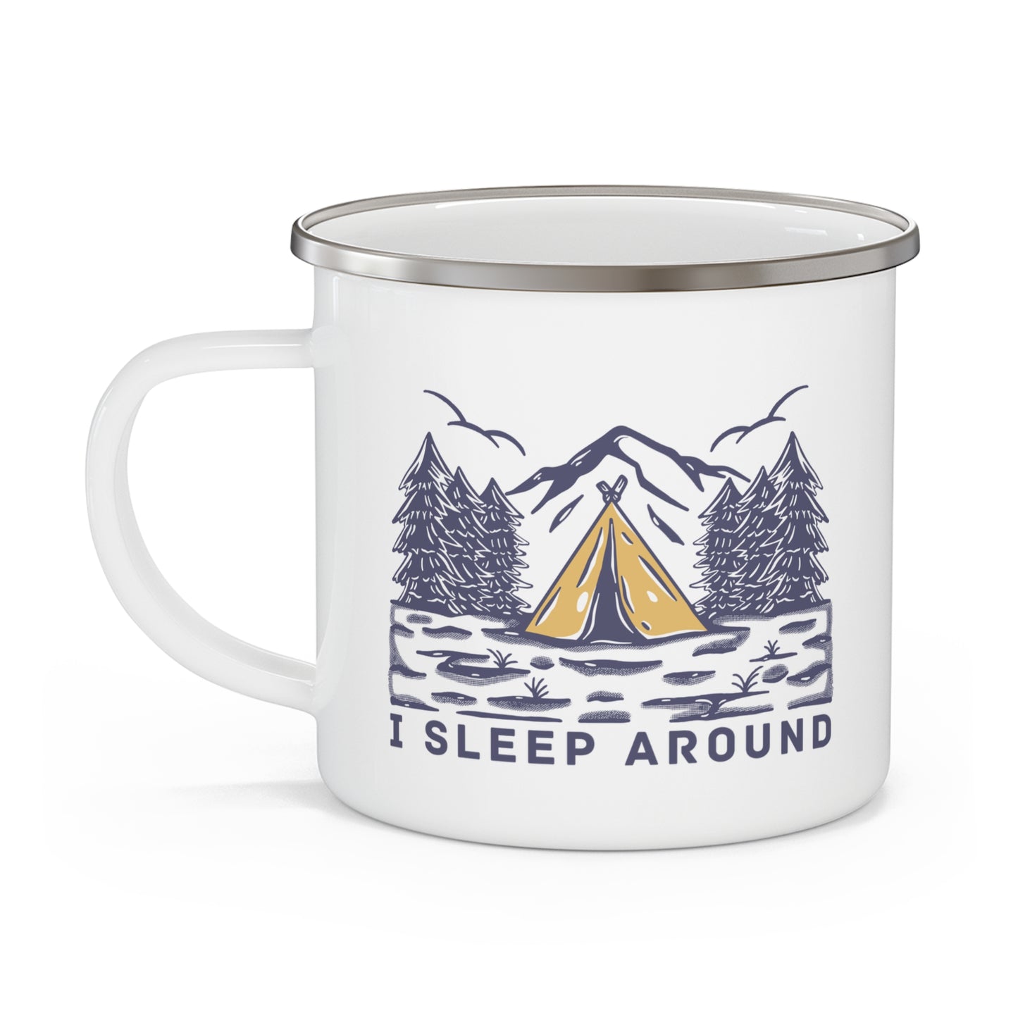 I SLEEP AROUND Enamel Camping Mug