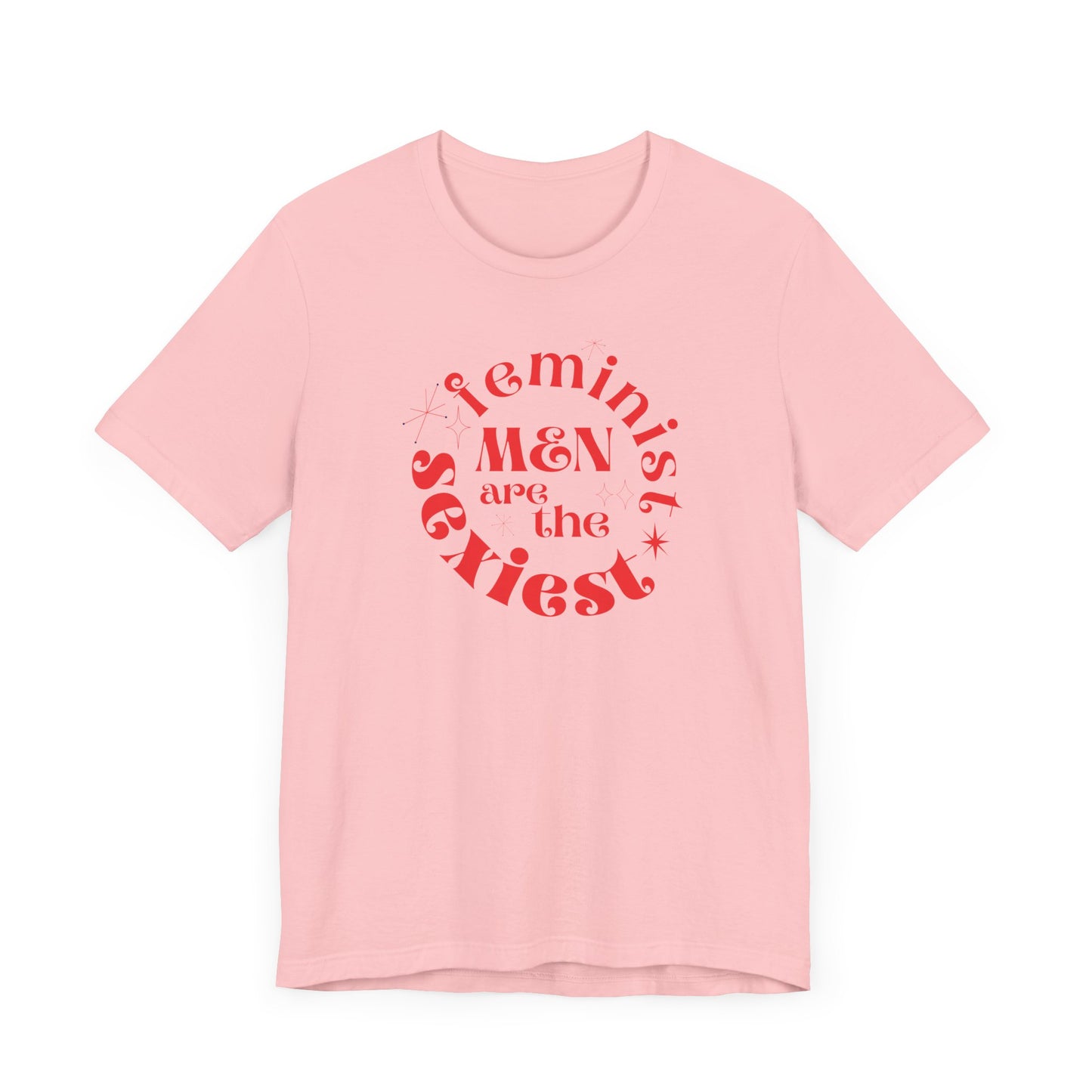 FEMINIST MEN ARE THE SEXIEST Gender-Neutral Classic Tee