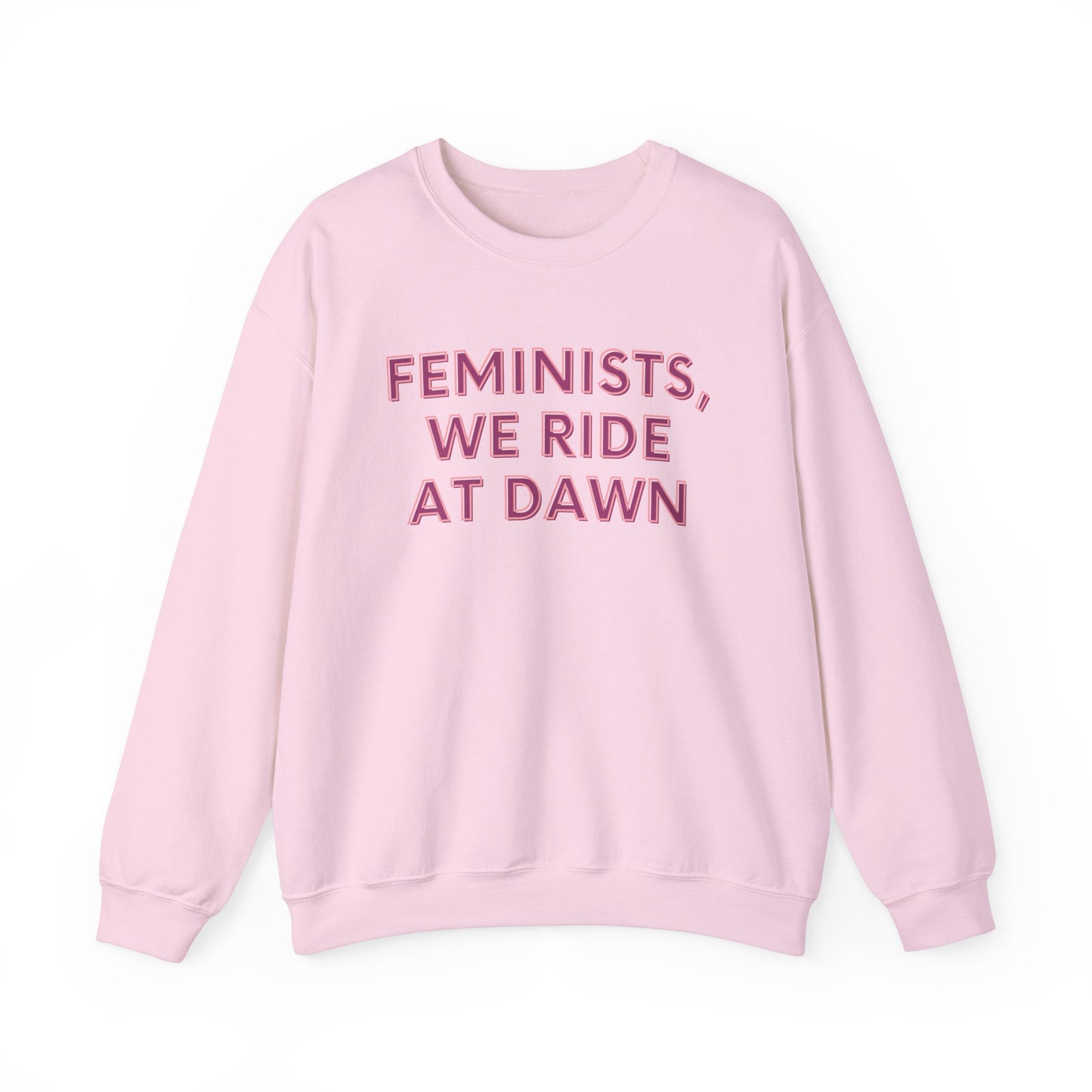 FEMINISTS, WE RIDE AT DAWN Classic Sweatshirt