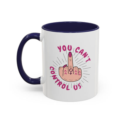 YOU CAN'T CONTROL US Accent Coffee Mug