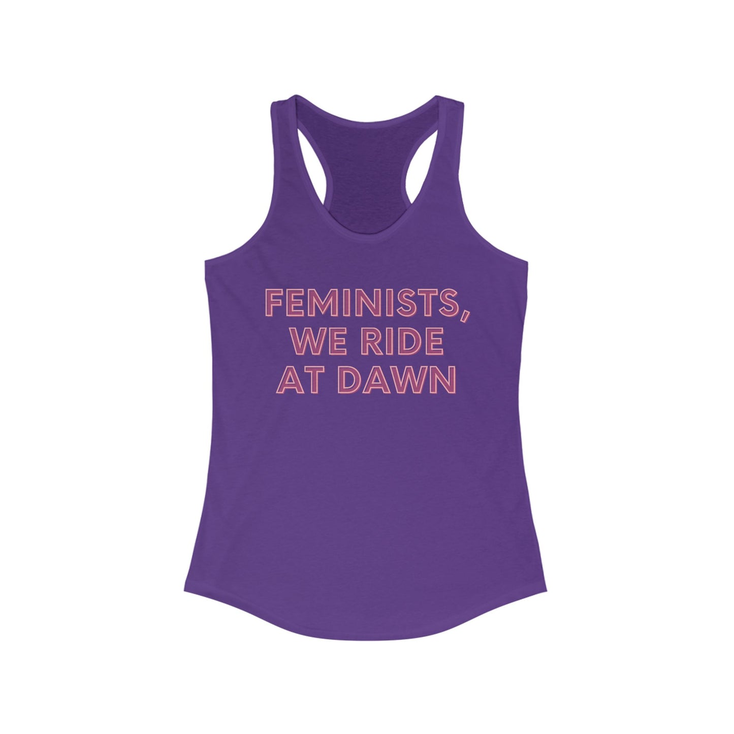 FEMINISTS, WE RIDE AT DAWN Women's Ideal Racerback Tank