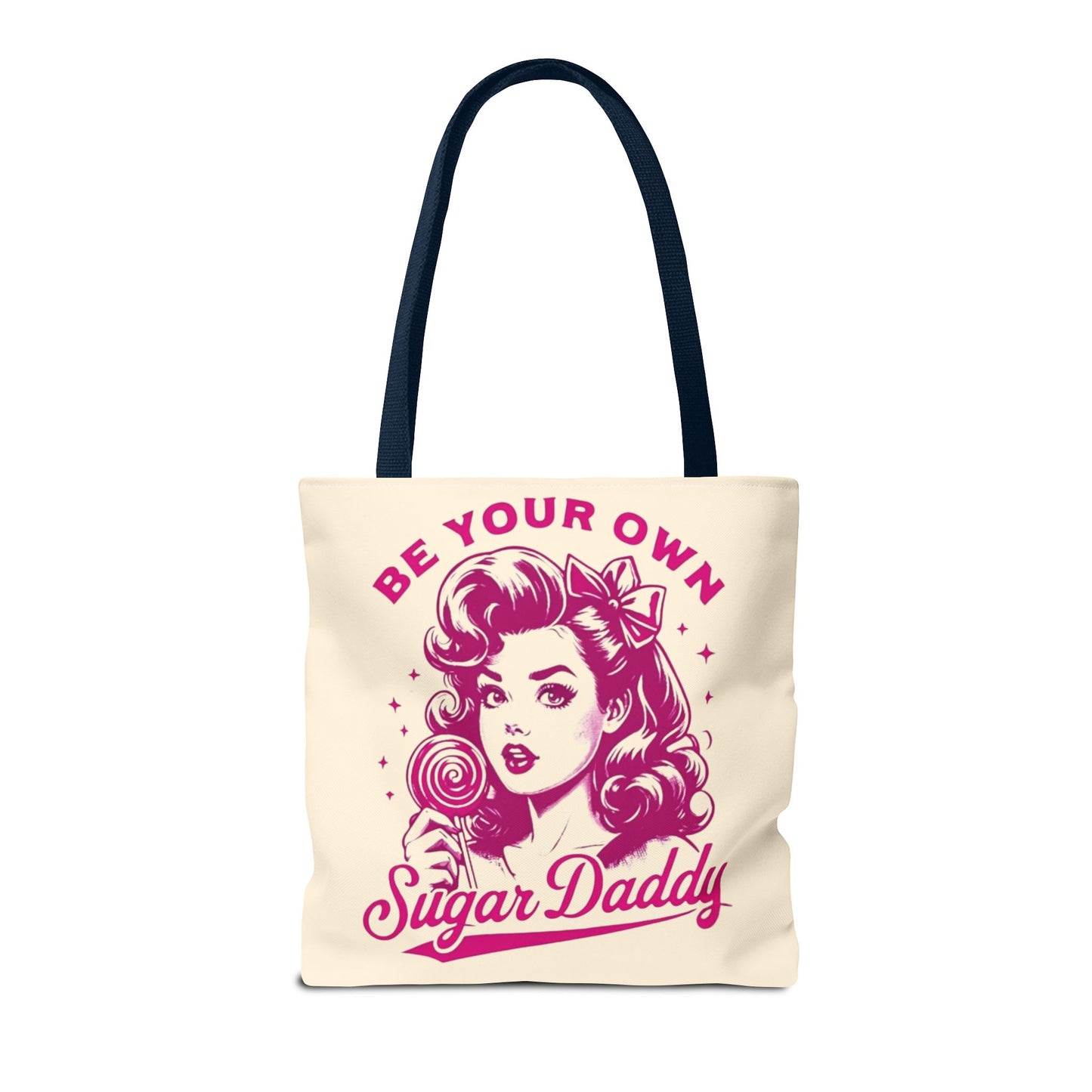 BE YOUR OWN SUGAR DADDY Tote Bag