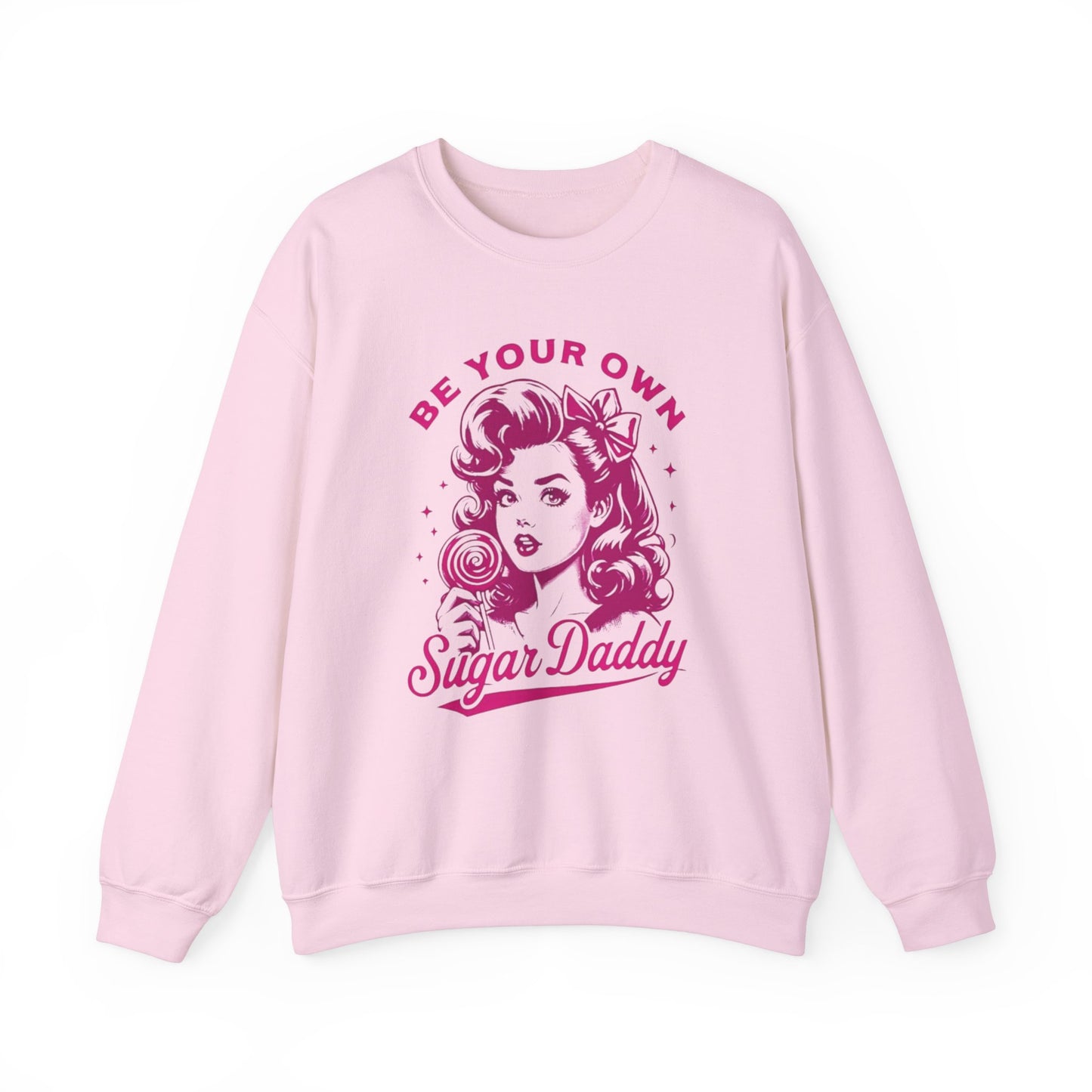 BE YOUR OWN SUGAR DADDY Classic Sweatshirt