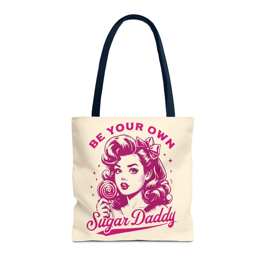 BE YOUR OWN SUGAR DADDY Tote Bag