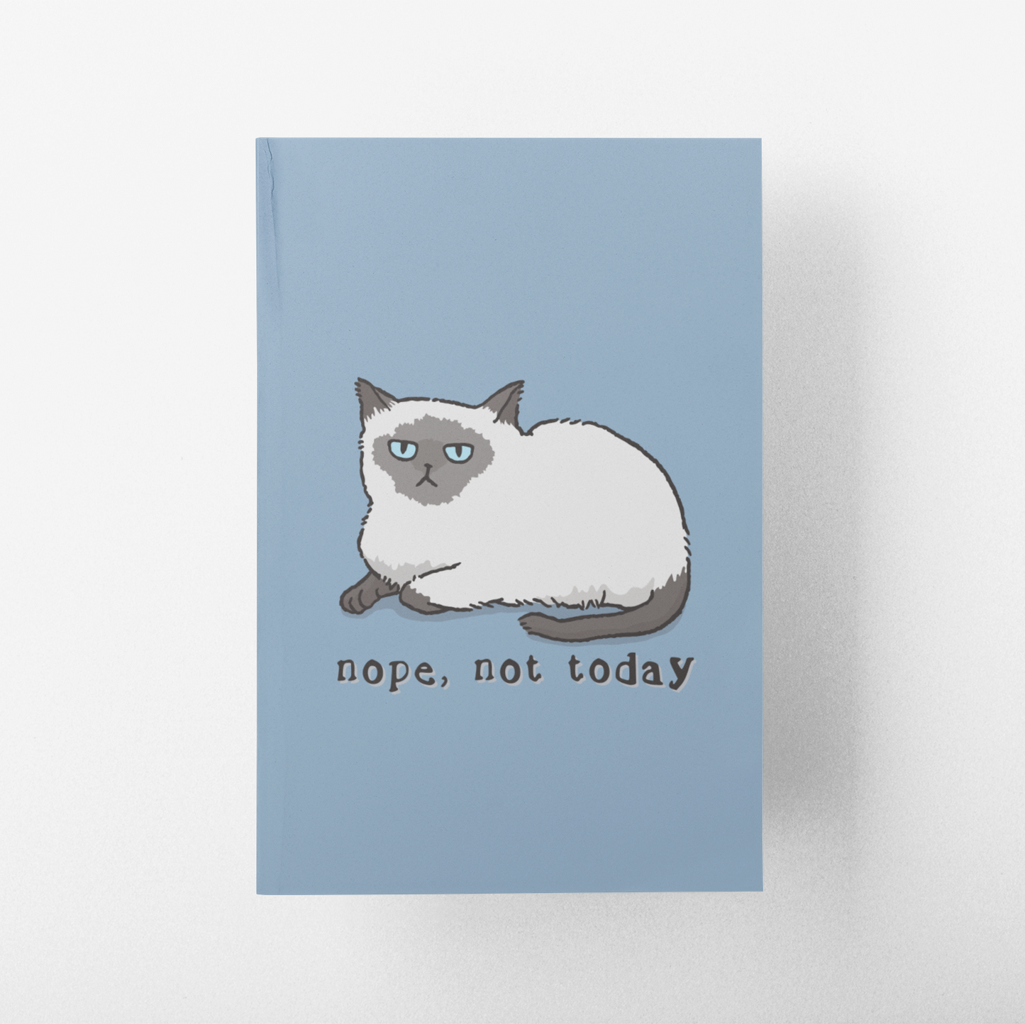 NOPE, NOT TODAY Bullet/Lined Journal