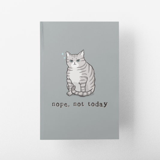 NOPE, NOT TODAY Bullet/Lined Journal